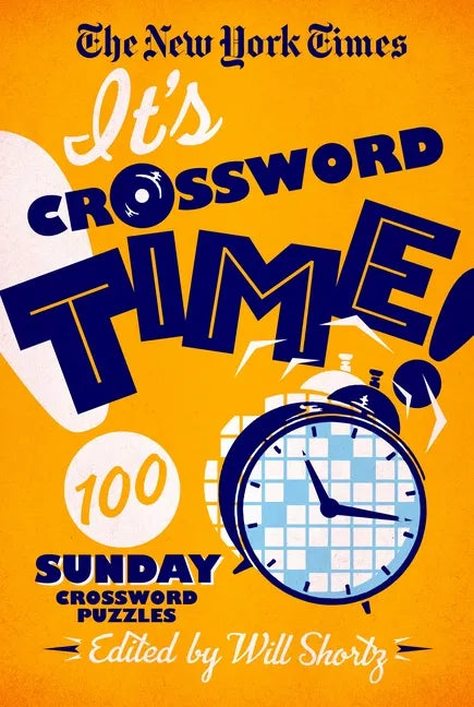 The New York Times It's Crossword Time!: 100 Sunday Crossword Puzzles - Paperback