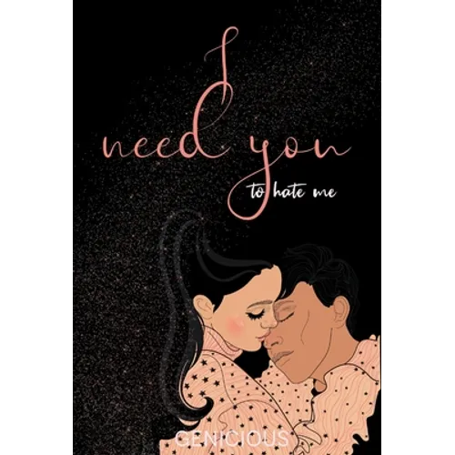 I Need You To Hate Me - Hardcover
