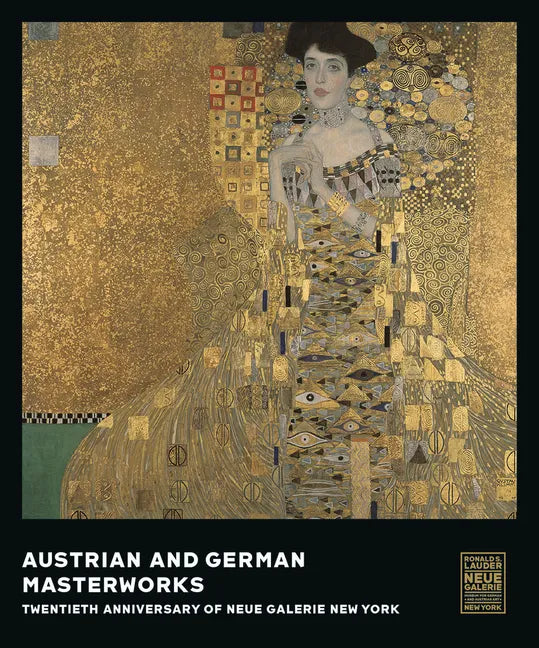 Austrian and German Masterworks: Twentieth Anniversary of Neue Galerie New York - Hardcover