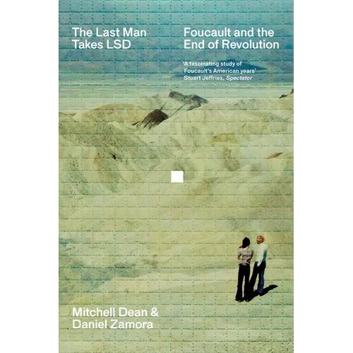 The Last Man Takes LSD: Foucault and the End of Revolution - Paperback