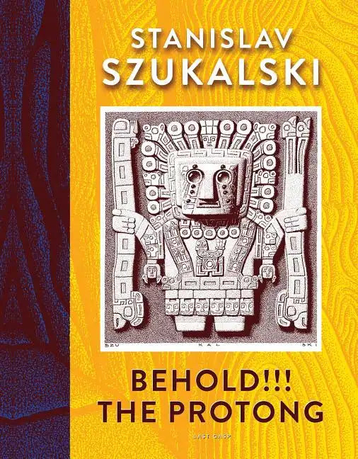 Behold!!! the Protong: Extracts from the 39 Volumes of My Science €œzermatism” - Hardcover