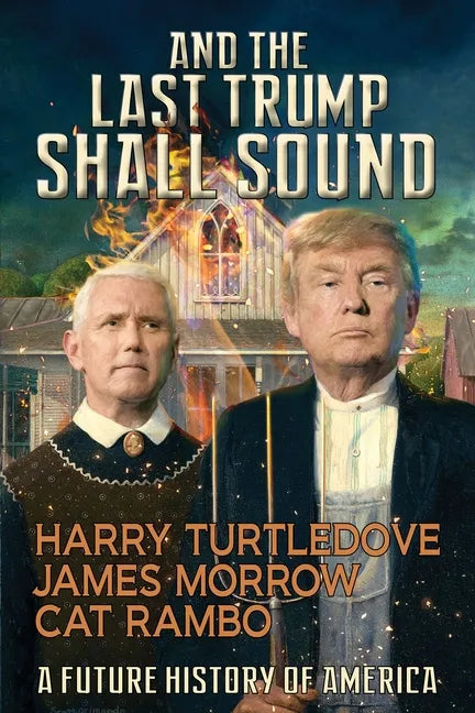 And the Last Trump Shall Sound: A Future History of America - Paperback