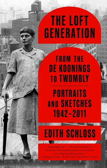 The Loft Generation: From the de Koonings to Twombly: Portraits and Sketches, 1942-2011 - Paperback