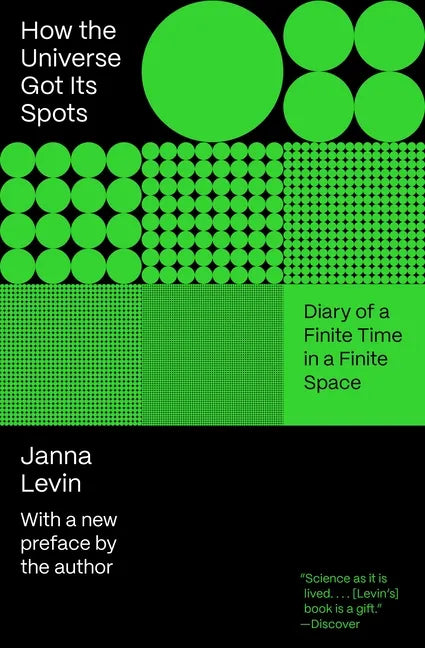 How the Universe Got Its Spots: Diary of a Finite Time in a Finite Space - Paperback