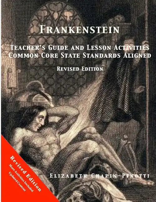 Frankenstein Teacher's Guide and Lesson Activities Common Core State Standards Aligned: Revised Edition - Paperback