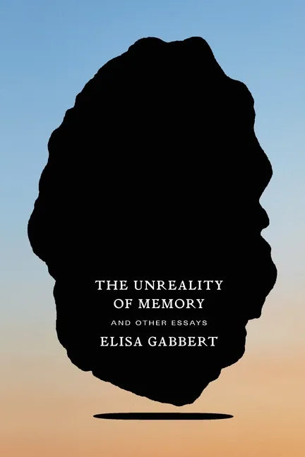 The Unreality of Memory: And Other Essays - Paperback
