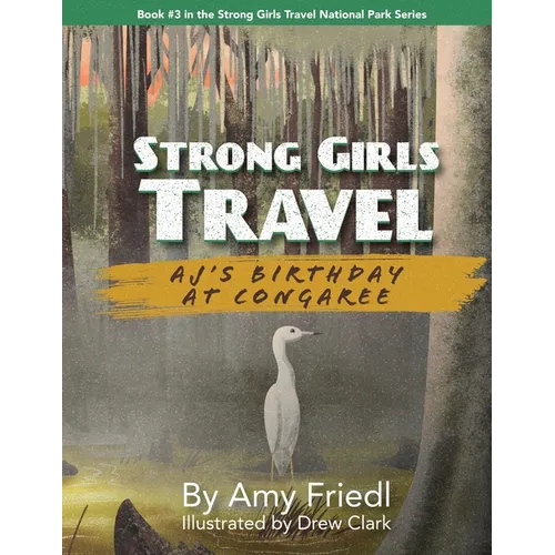 Strong Girls Travel: AJ's Birthday at Congaree - Paperback