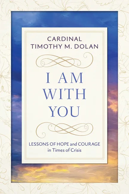 I Am with You: Lessons of Hope and Courage in Times of Crisis - Paperback