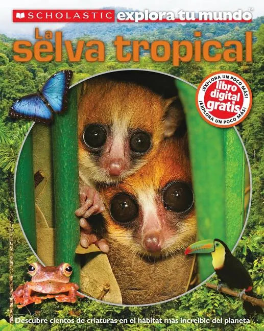 Scholastic Explora Tu Mundo: La Selva Tropical: (spanish Language Edition of Scholastic Discover More: Rainforests) - Paperback