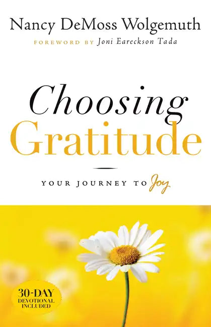Choosing Gratitude: Your Journey to Joy - Paperback