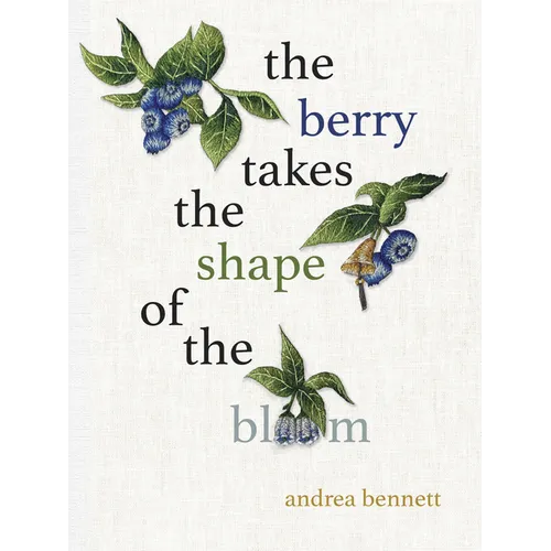 The Berry Takes the Shape of the Bloom - Paperback