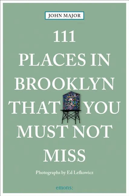 111 Places in Brooklyn That You Must Not Miss - Paperback