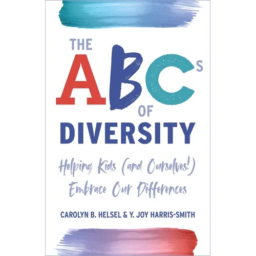 The ABCs of Diversity: Helping Kids (and Ourselves!) Embrace Our Differences - Paperback
