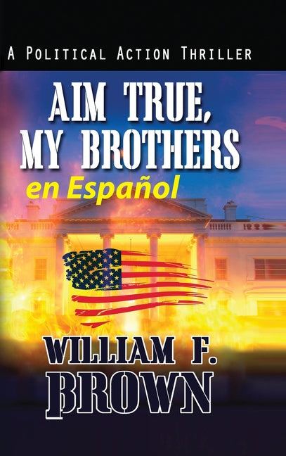 Aim True, My Brothers en Español: Un thriller antiterrorista del FBI de Eddie Barnett - Hardcover