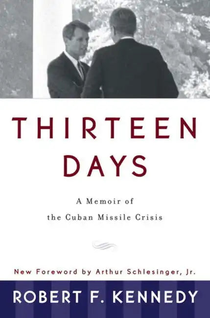 Thirteen Days: A Memoir of the Cuban Missile Crisis - Paperback