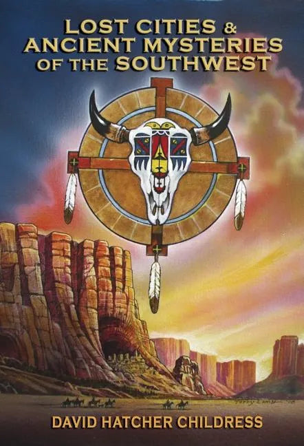 Lost Cities & Ancient Mysteries of the Southwest - Paperback