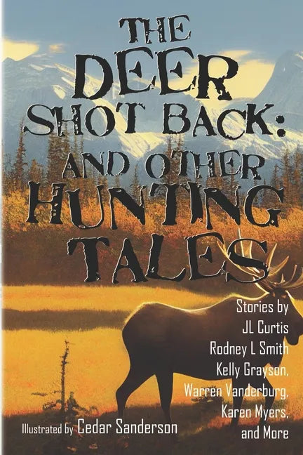 The Deer Shot Back: and Other Hunting Tales - Paperback