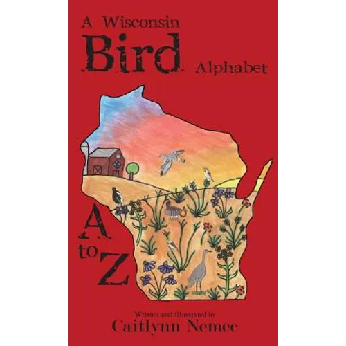 A Wisconsin Bird Alphabet - Hardcover