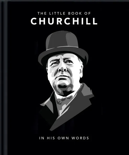 Little Book of Churchill: In His Own Words - Hardcover