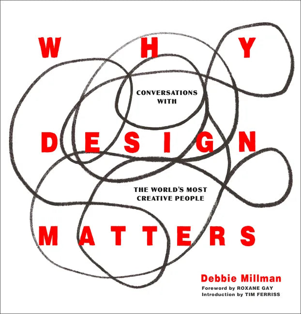 Why Design Matters: Conversations with the World's Most Creative People - Hardcover