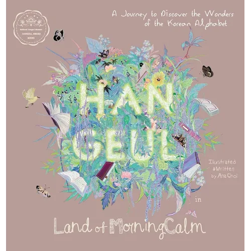 Hangeul in Land of MorningCalm: A Journey to Discover the Wonders of the Korean Alphabet - Hardcover