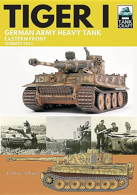 Tiger I: German Army Heavy Tank: Eastern Front, Summer 1943 - Paperback