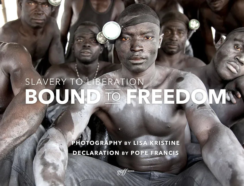 Bound to Freedom: Slavery to Liberation - Hardcover