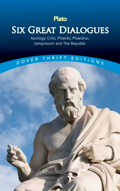 Six Great Dialogues: Apology, Crito, Phaedo, Phaedrus, Symposium, the Republic - Paperback