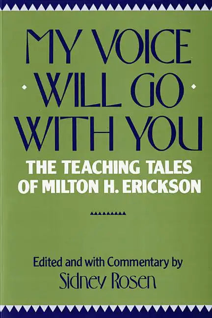 My Voice Will Go with You: The Teaching Tales of Milton H. Erickson - Paperback