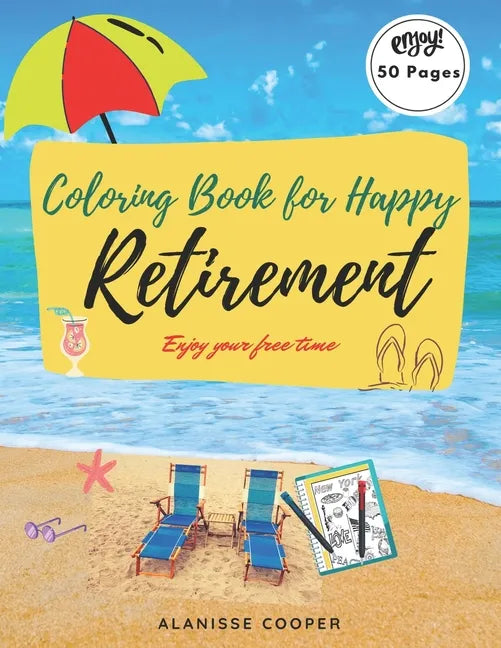 Coloring Book for happy Retirement: Enjoy your free time - Paperback