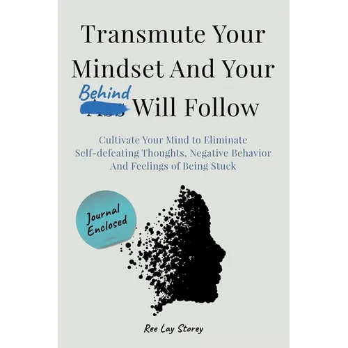 Transmute Your Mindset And Your Behind Will Follow - Paperback
