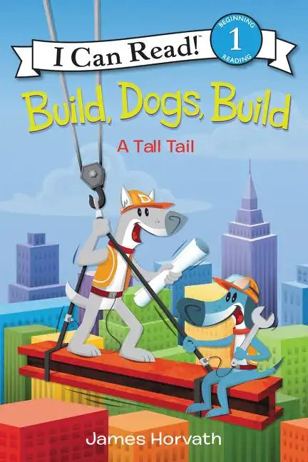 Build, Dogs, Build: A Tall Tail - Paperback
