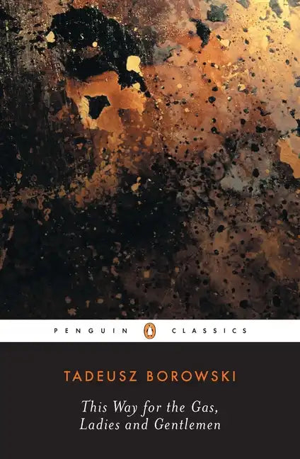 This Way for the Gas, Ladies and Gentlemen - Paperback