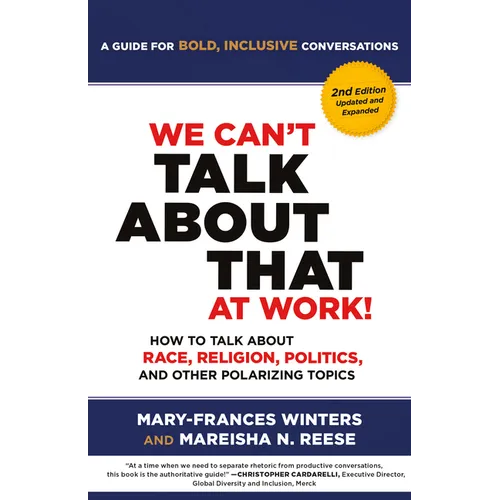 We Can't Talk about That at Work! Second Edition: How to Talk about Race, Religion, Politics, and Other Polarizing Topics - Paperback