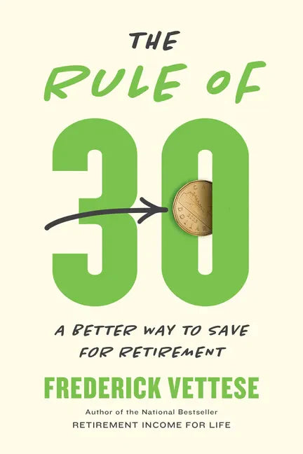 The Rule of 30: A Better Way to Save for Retirement - Paperback