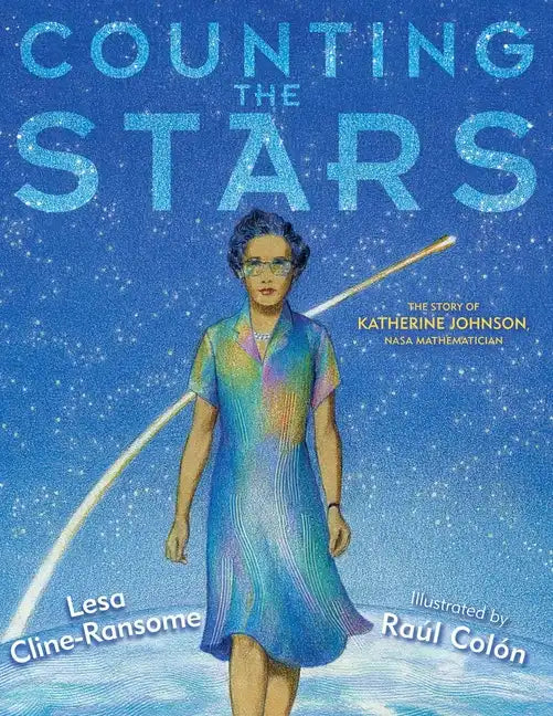 Counting the Stars: The Story of Katherine Johnson, NASA Mathematician - Hardcover