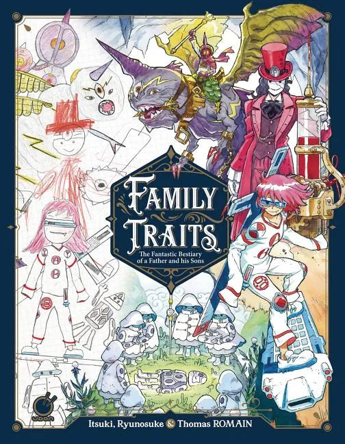 Family Traits: The Fantastic Bestiary of a Father and His Sons - Hardcover