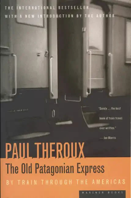 The Old Patagonian Express: By Train Through the Americas - Paperback