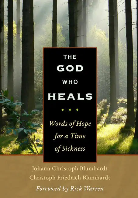 The God Who Heals: Words of Hope for a Time of Sickness - Hardcover