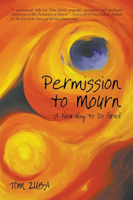 Permission to Mourn: A New Way to Do Grief - Paperback