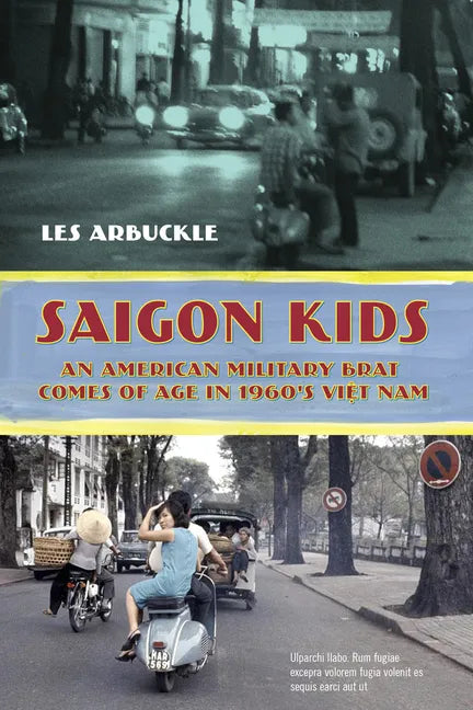 Saigon Kids: An American Military Brat Comes of Age in 1960's Vietnam - Paperback