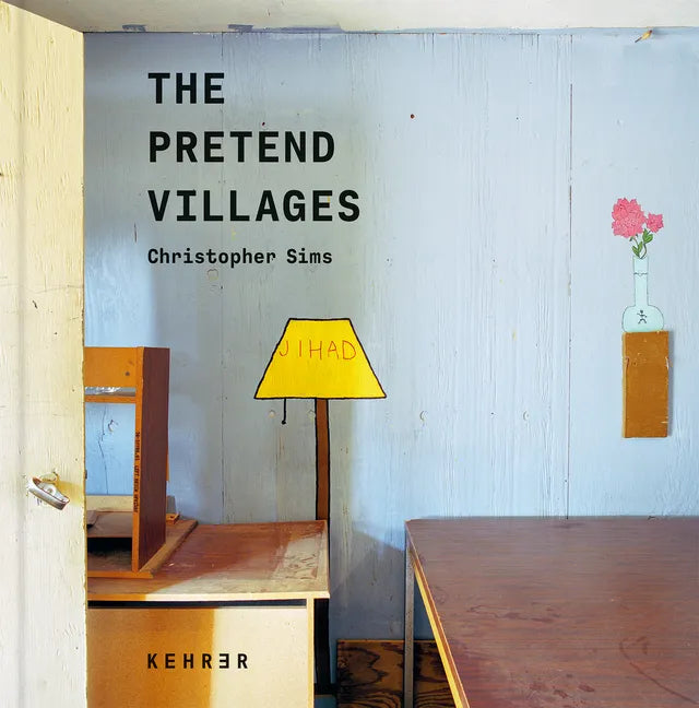 The Pretend Villages: Inside the U.S. Military Training Grounds - Hardcover