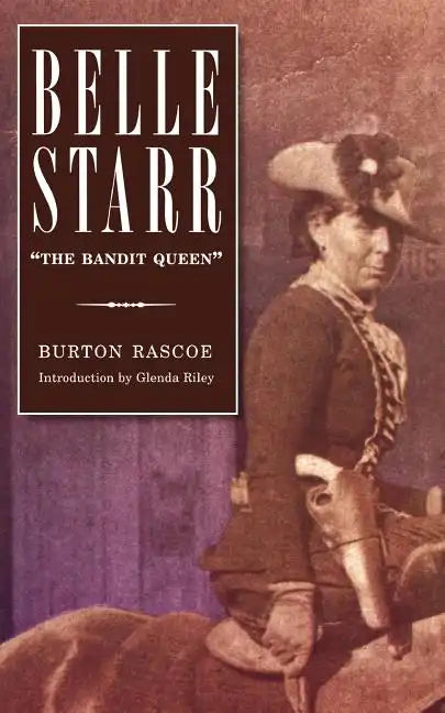 Belle Starr: The Bandit Queen - Paperback