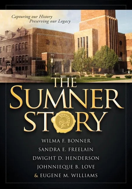 The Sumner Story: Capturing Our History Preserving Our Legacy - Paperback