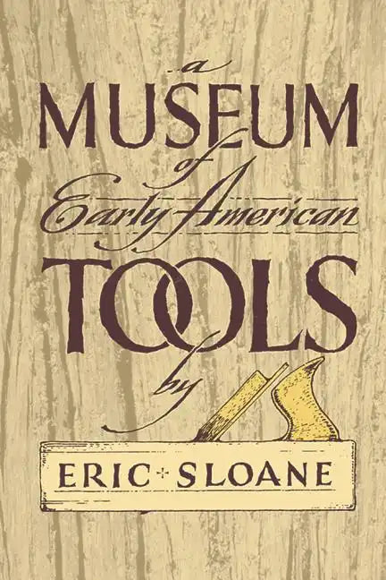 A Museum of Early American Tools - Paperback