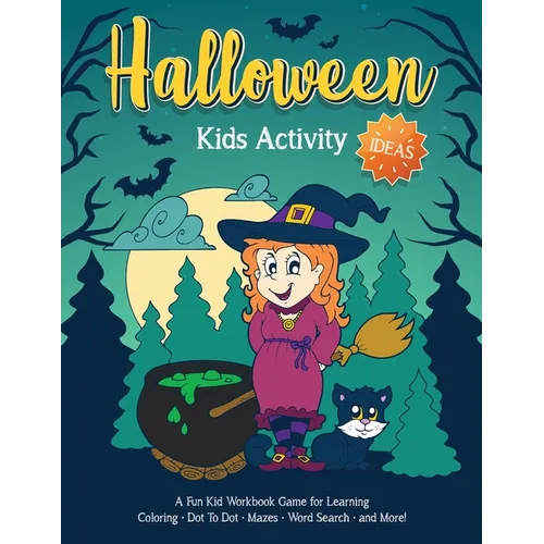 Halloween Kids Activity Ideas: Fantastic activity book for boys and girls: Word Search, Mazes, Coloring Pages, Connect the dots, how to draw tasks - - Paperback
