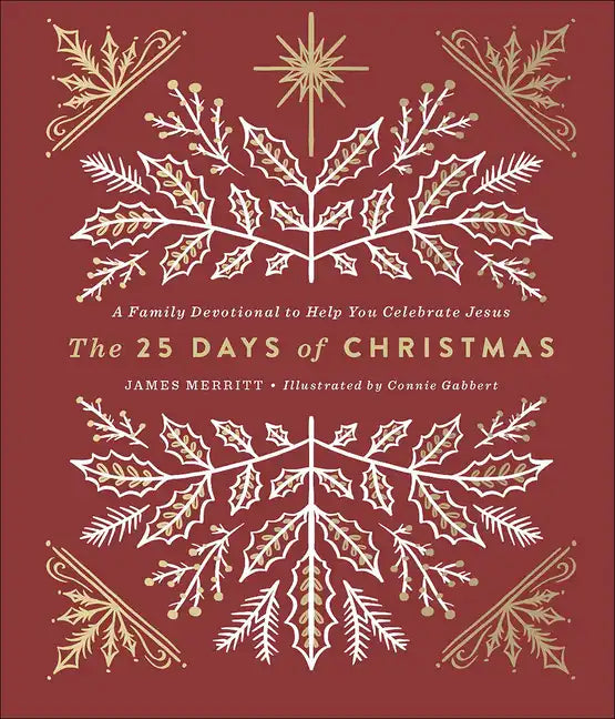 The 25 Days of Christmas: A Family Devotional to Help You Celebrate Jesus - Hardcover