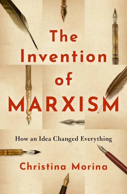 The Invention of Marxism: How an Idea Changed Everything - Hardcover