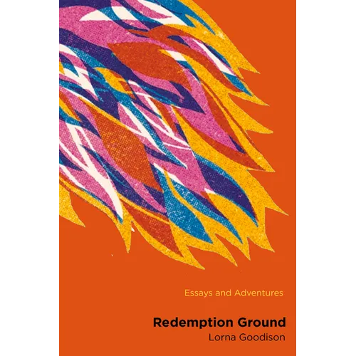 Redemption Ground: Essays and Adventures - Paperback