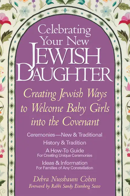 Celebrating Your New Jewish Daughter: Creating Jewish Ways to Welcome Baby Girls Into the Covenant - Hardcover